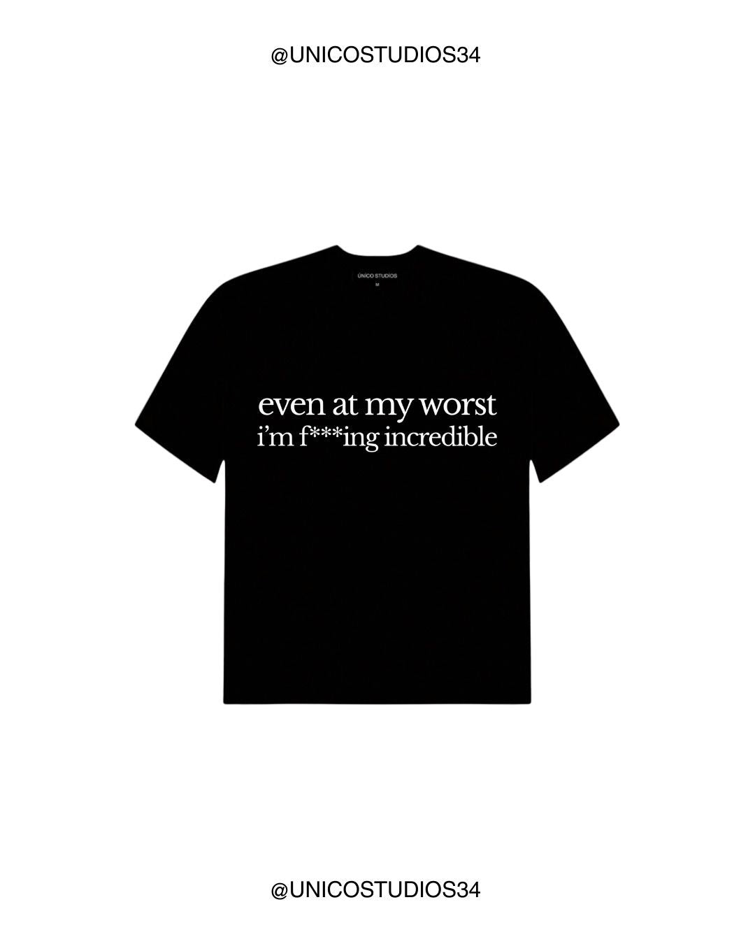 ÚNICO STUDIOS EVEN AT MY WORST T-SHIRT - Black