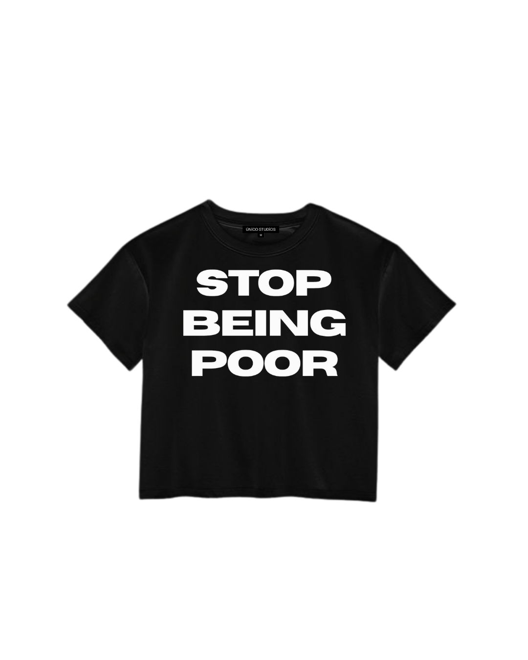 ÚNICO STUDIOS STOP BEING POOR CROP T-SHIRT - Black
