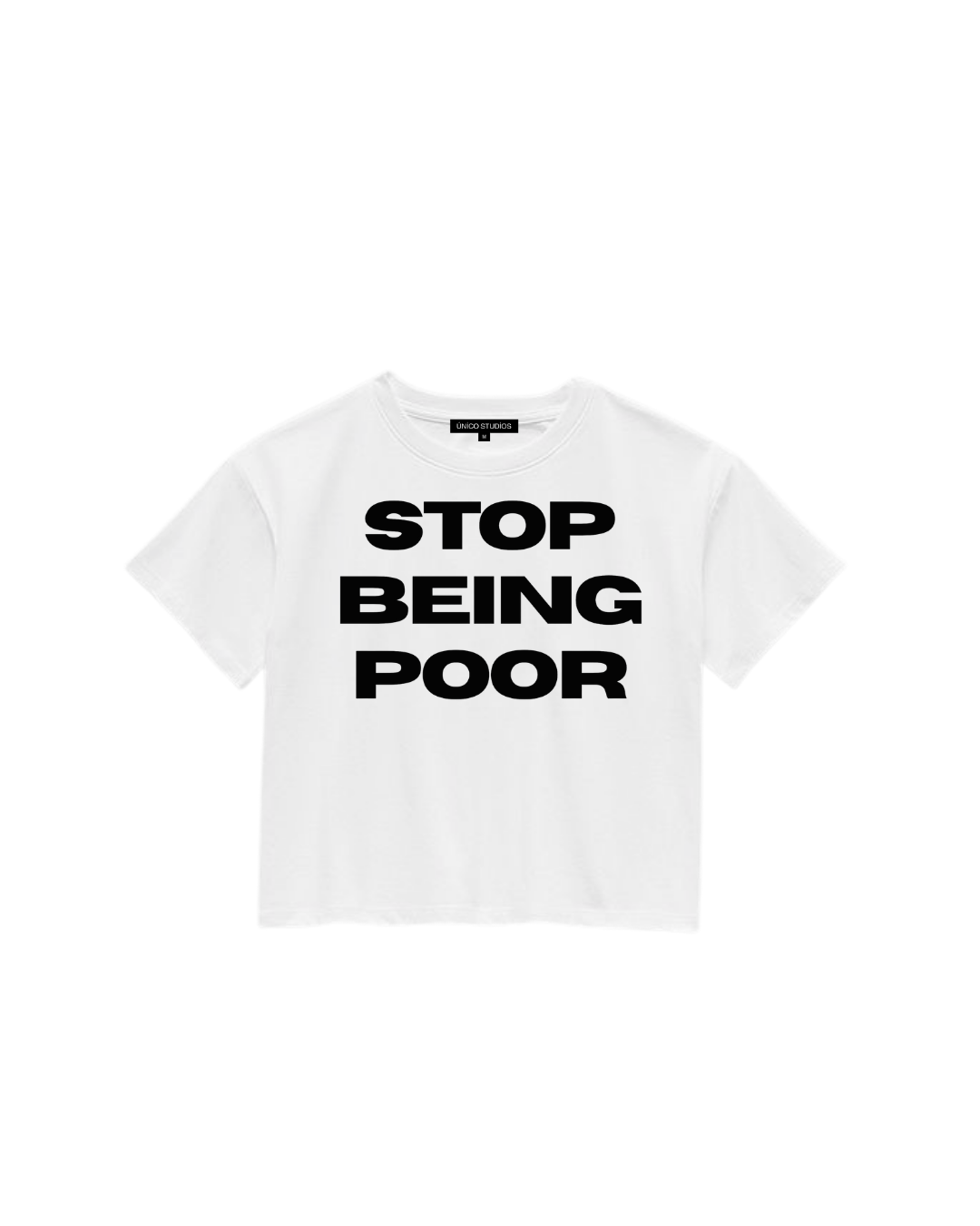 ÚNICO STUDIOS STOP BEING POOR CROP T-SHIRT - White