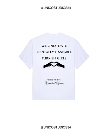 ÚNICO STUDIOS MENTALLY UNSTABLE TURKISH GIRLS T-SHIRT - White