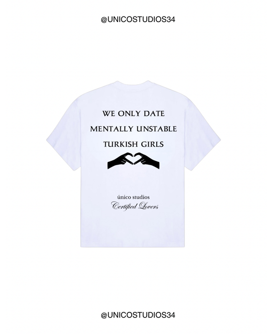 ÚNICO STUDIOS MENTALLY UNSTABLE TURKISH GIRLS T-SHIRT - White