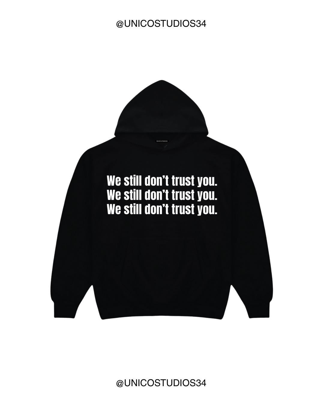 ÚNICO STUDIOS DON'T TRUST YOU HOODIE - Black