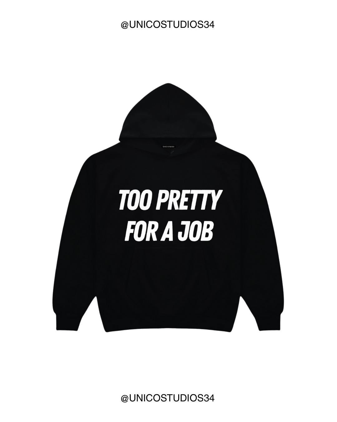 ÚNICO STUDIOS TOO PRETTY FOR A JOB HOODIE - Black