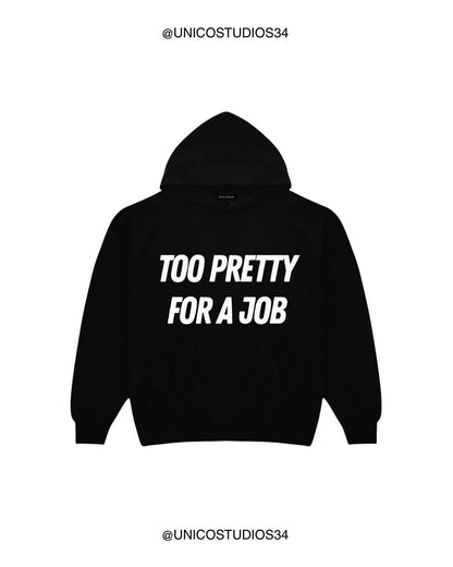 ÚNICO STUDIOS TOO PRETTY FOR A JOB HOODIE - Black