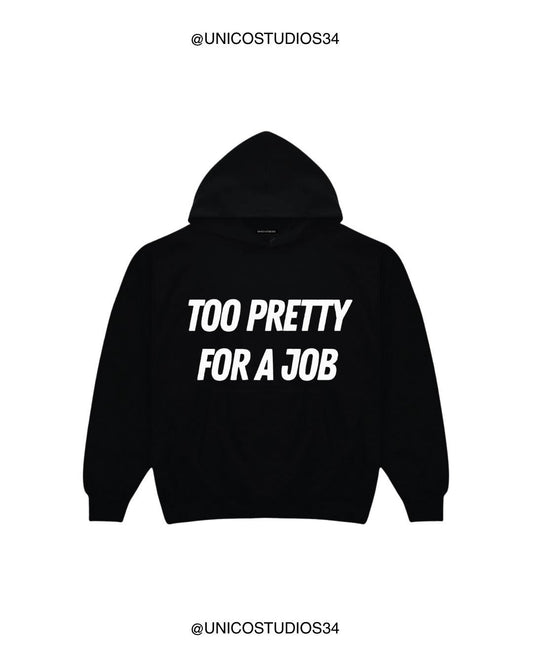 ÚNICO STUDIOS TOO PRETTY FOR A JOB HOODIE - Black