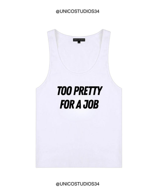 ÚNICO STUDIOS TOO PRETTY FOR A JOB WOMEN’S TANK TOP - White