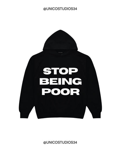 ÚNICO STUDIOS STOP BEING POOR HOODIE - Black