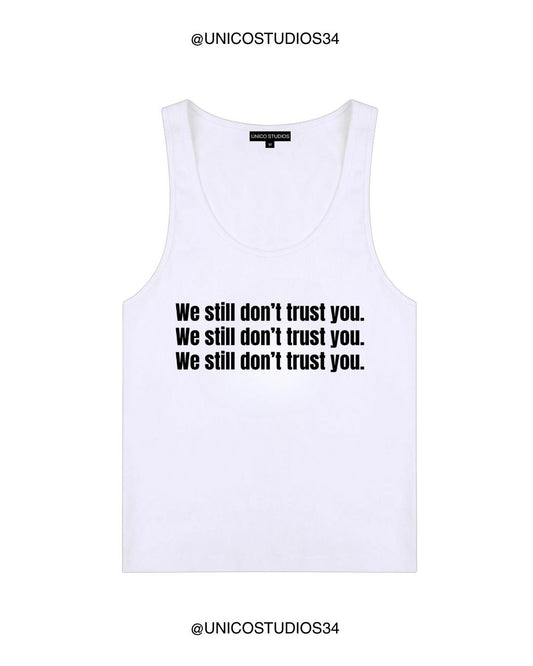 ÚNICO STUDIOS DON’T TRUST YOU WOMEN’S TANK TOP - White